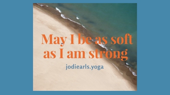 May I be as Soft as I am Strong